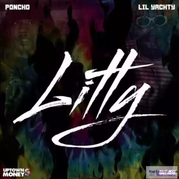 Poncho - Litty Ft Lil Yachty